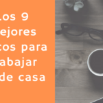 Los 9 mejores trucos para trabajar desde casa y no fracasar en el intento