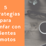 5 Estrategias para Triunfar con Clientes Remotos